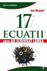 17 ecuatii care au schimbat lumea - Ian Stewart 