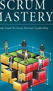 Scrum Mastery From Good to Great Servant-Leadership 