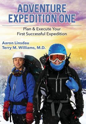 Adventure Expedition One Plan Execute Your First Successful Expedition 
