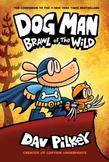 Dog Man Brawl of the Wild From the Creator of Captain Underpants Dog Man 6 
