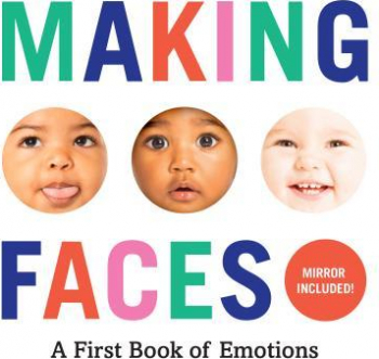 Making Faces A First Book of Emotions 
