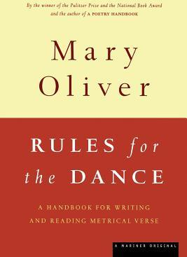 Rules for the Dance A Handbook for Writing and Reading Metrical Verse 