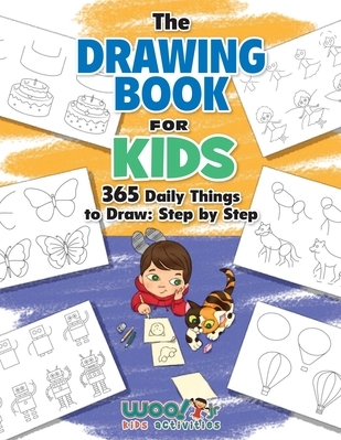The Drawing Book for Kids 365 Daily Things to Draw Step by Step Woo Jr Kids Activities Books 