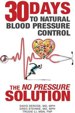 Thirty Days to Natural Blood Pressure Control The No Pressure Solution 