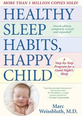 Healthy Sleep Habits Happy Child A Step By Step Program for a Good Night s Sleep 
