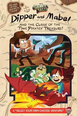 Gravity Falls Dipper and Mabel and the Curse of the Time Pirate s Treasure Select Your Own Choose Venture 