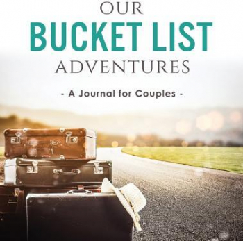 Our Bucket List Adventures A Journal for Couples 