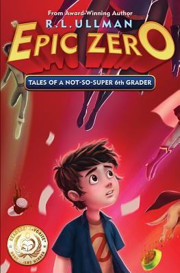 Epic Zero A Superhero Adventure of Epic Proportions 