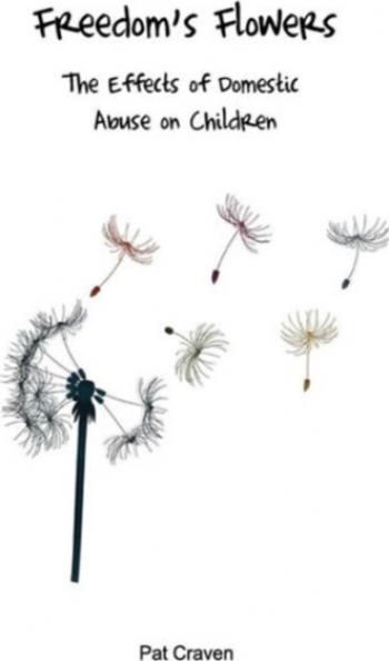 Freedom s Flowers The Effects of Domestic Abuse on Children 