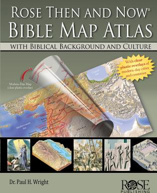 Rose Then and Now Bible Map Atlas with Biblical Backgrounds and Culture 