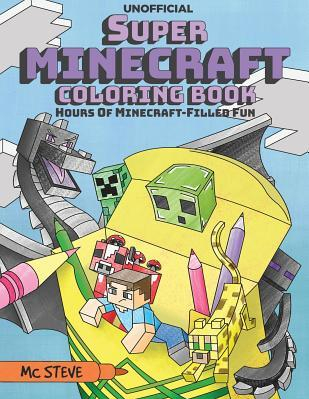 Super Minecraft Coloring Book Hours of Minecraft Filled Fun 