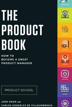 The Product Book How to Become a Great Product Manager 