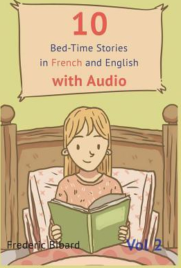 10 Bedtime Stories in French and English with Audio French for Kids Learn French with Parallel English Text 