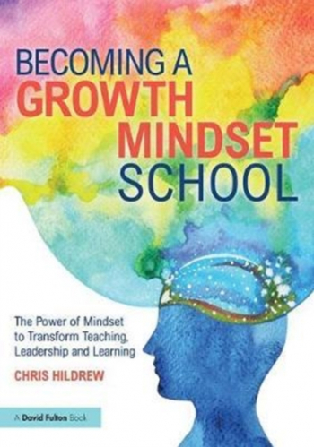 Becoming a Growth Mindset School The Power of Mindset to Transform Teaching