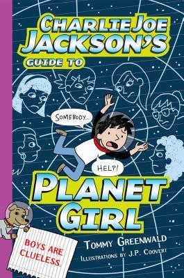 Charlie Joe Jackson s Guide to Planet Girl 