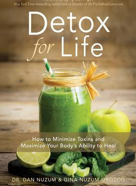 Detox for Life How to Minimize Toxins and Maximize Your Body s Ability to Heal