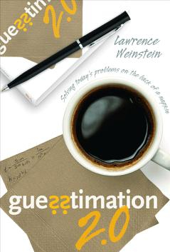 Guesstimation 2 0 Solving Today s Problems on the Back of a Napkin 