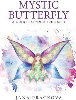 Mystic Butterfly A Guide to Your True Self 