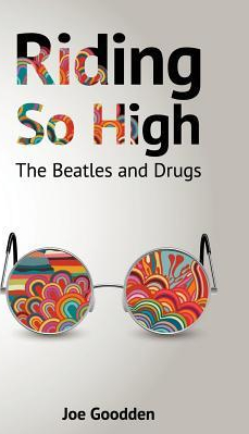 Riding So High The Beatles and Drugs 