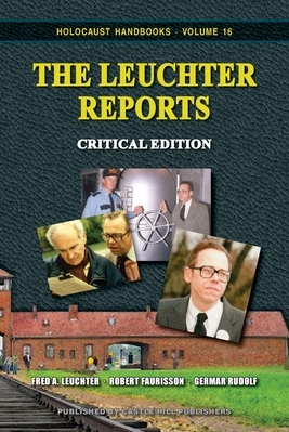 The Leuchter Reports Critical Edition 