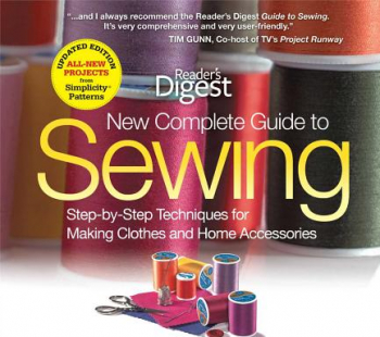 New Complete Guide to Sewing Step By Step Techniques for Making Clothes and Home Accessories carti