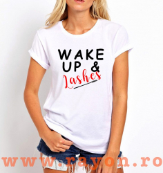 Tricou Personalizat Dama Bumbac - Wake up and Lashes 