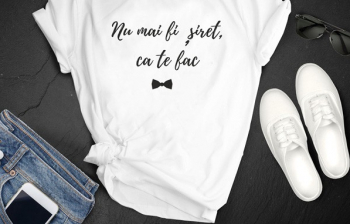 Tricou Personalizat Bumbac -Nu fi Siret 