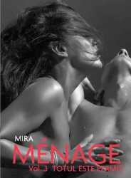 Menage Vol.3: Totul este permis - Mira 