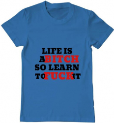 Tricou barbat Printado life is a bitch Bumbac Regular fit Albastru azuriu 2XL INTL 