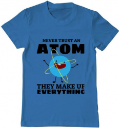 Tricou barbat Printado never trust an atom Bumbac Regular fit Albastru azuriu S INTL 