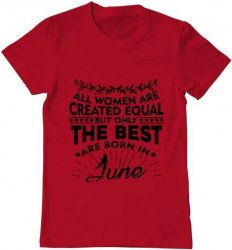 Tricou barbat Printado the best women are born in june Bumbac Regular fit Rosu L INTL 