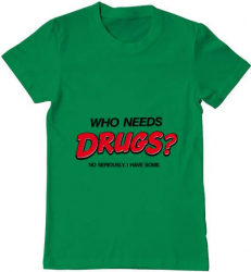 Tricou barbat Printado who needs drugs Bumbac Regular fit Verde mediu L INTL 