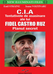 CIA Tentativele de asasinare ale lui Fidel Castro Ruz Emil Strainu