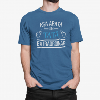 Tricou personalizat Asa arata un tata extraordinar Albastru marime L