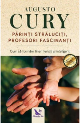 Parinti straluciti profesori fascinanti - Augusto Cury 