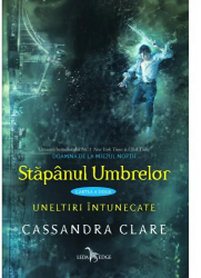 Stapanul umbrelor cartea a doua din seria Uneltiri ntunecate Cassandra Clare 