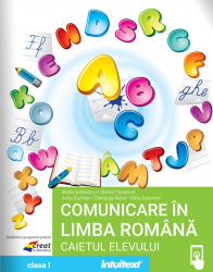 Comunicare in limba romana caietul elevului pentru clasa I dupa manualul Intuitext editia 2023 