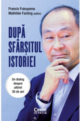 Dupa sfarsitul istoriei Un dialog despre ultimii 30 de ani 