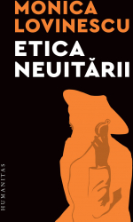 Etica neuitarii Eseuri politico-istorice Eseuri politico-istorice 