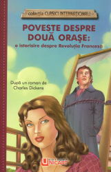 Poveste despre doua orase o istorie despre Revolutia Franceza clasici internationali