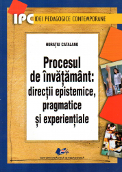 Procesul de invatamant- directii epistemice pragmatice si experientiale 