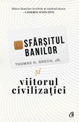Sfarsitul banilor si viitorul civilizatiei 
