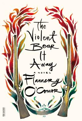 The Violent Bear It Away - Flannery O Connor 