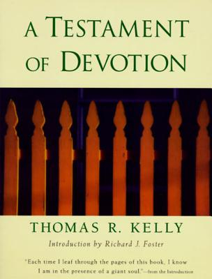 A Testament of Devotion - Thomas R Kelly 