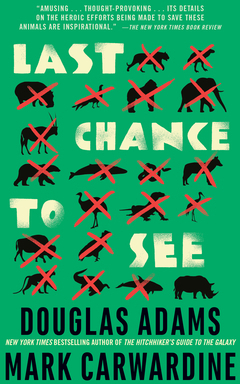 Last Chance to See - Mark Carwardine Douglas Adams 