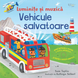 Luminite si muzica. Vehicule salvatoare Usborne 