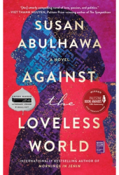 Against the Loveless World - Susan Abulhawa Author 
