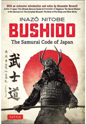 Bushido The Samurai Code of Japan With an Extensive Introduction and Notes by Alexander Bennett 