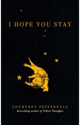 I Hope You Stay - Courtney Peppernell Author 