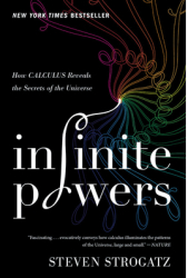 Infinite Powers How Calculus Reveals the Secrets of the Universe - Steven Strogatz Author 